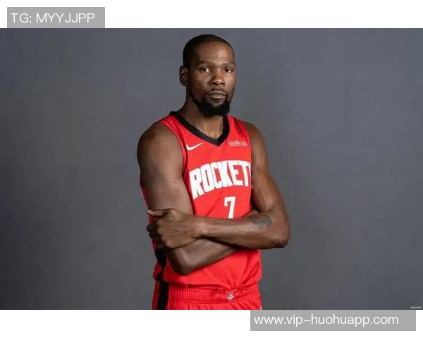 杜兰特赞火箭队凝聚力强大队友间沟通坦诚无阻